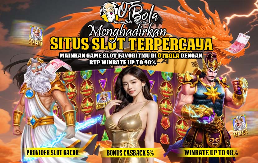 OTBola Slot Maxwin Terbaik Gampang Menang Hari Ini